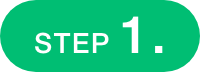 STEP 1.