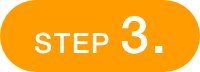 STEP 3.