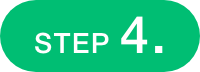 STEP 4.