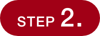 STEP 2.
